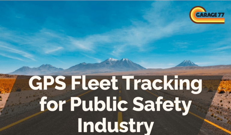 GPS Fleet Tracking for Public Safety Industry