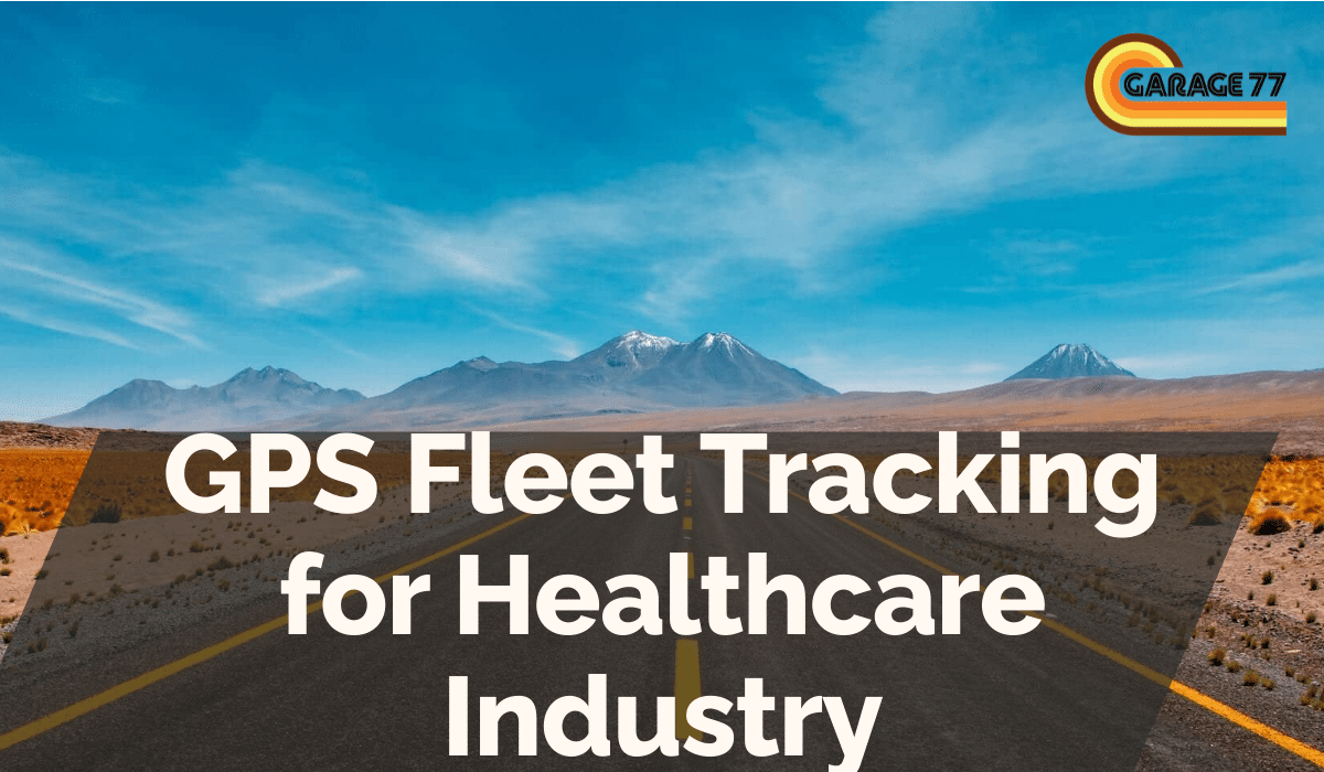 GPS Fleet Tracking for Healthcare Industry