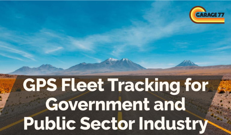GPS Fleet Tracking for Government and Public Sector Industry