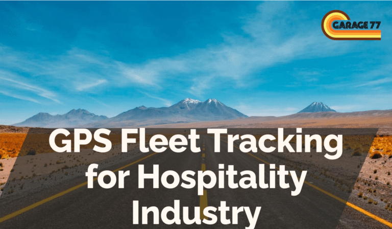 GPS Fleet Tracking for Hospitality Industry