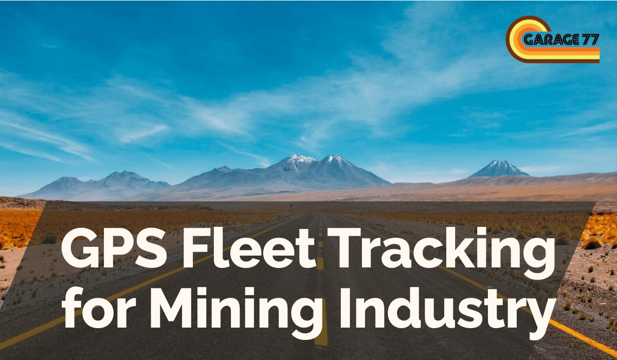 GPS Fleet Tracking for Mining Industry