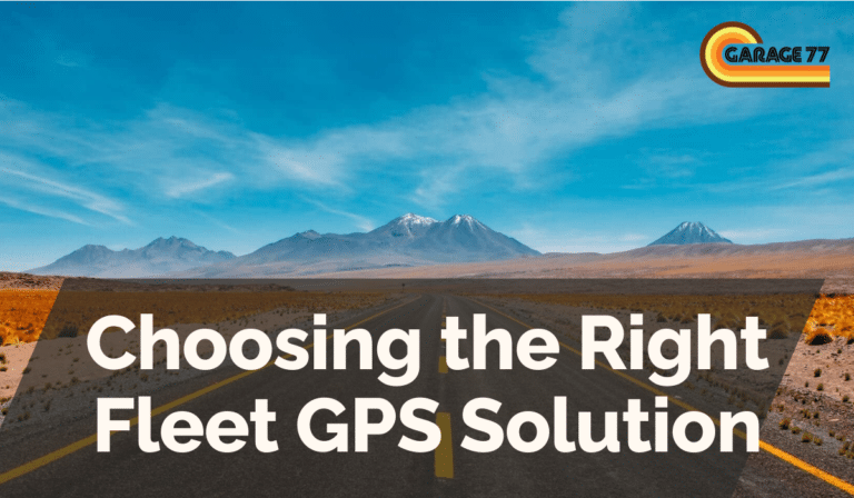 Choosing the Right Fleet GPS Solution