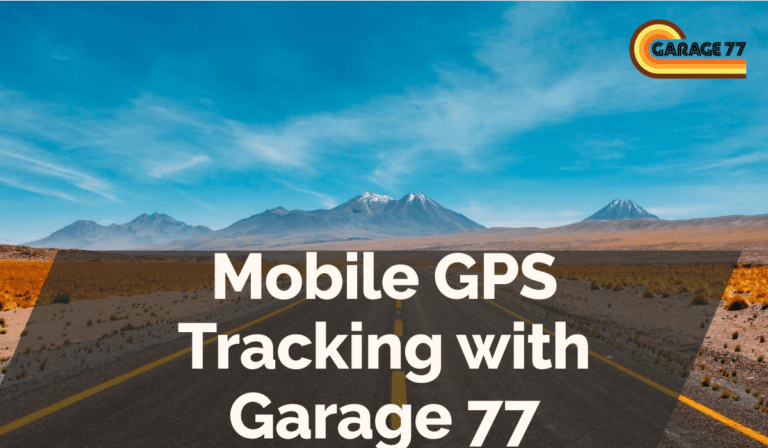 Mobile GPS Tracking with Garage 77