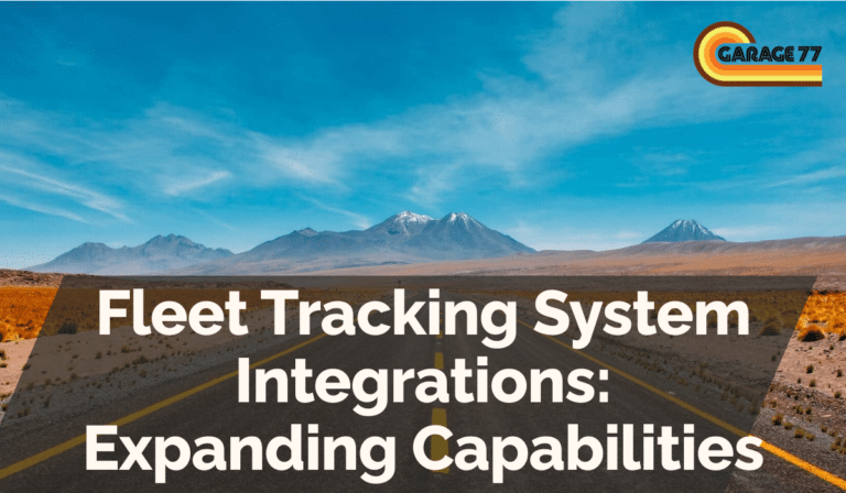 Fleet Tracking System Integrations: Expanding Capabilities