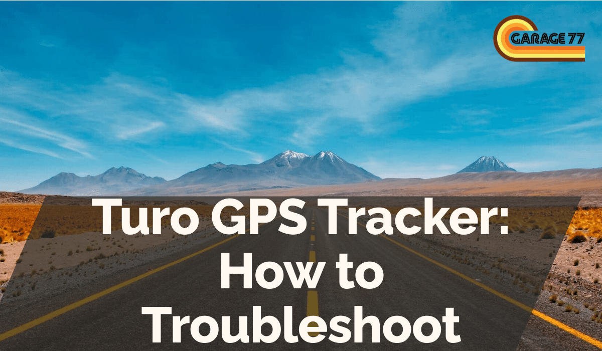 Turo GPS Tracker: How to Troubleshoot