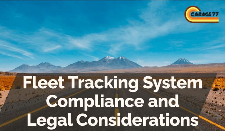 Fleet Tracking System Compliance and Legal Considerations