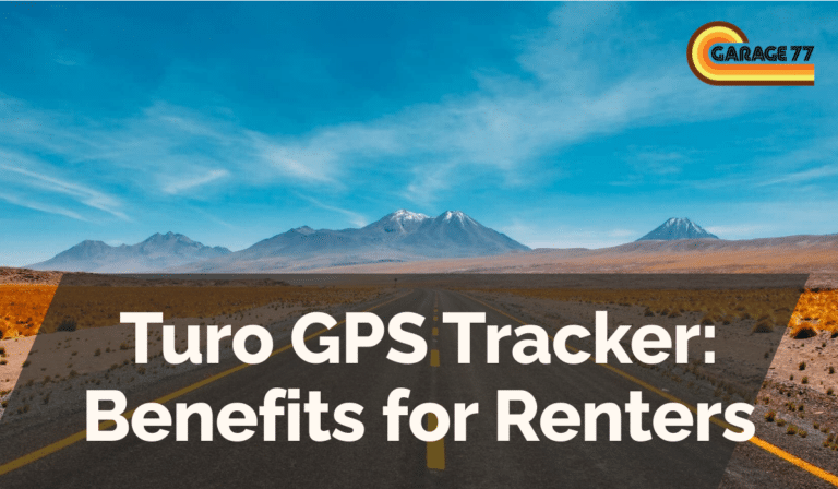 Turo GPS Tracker: Benefits for Renters