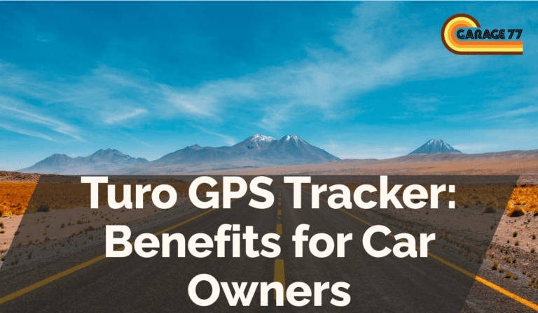 Turo GPS Tracker: Benefits for Car Owners