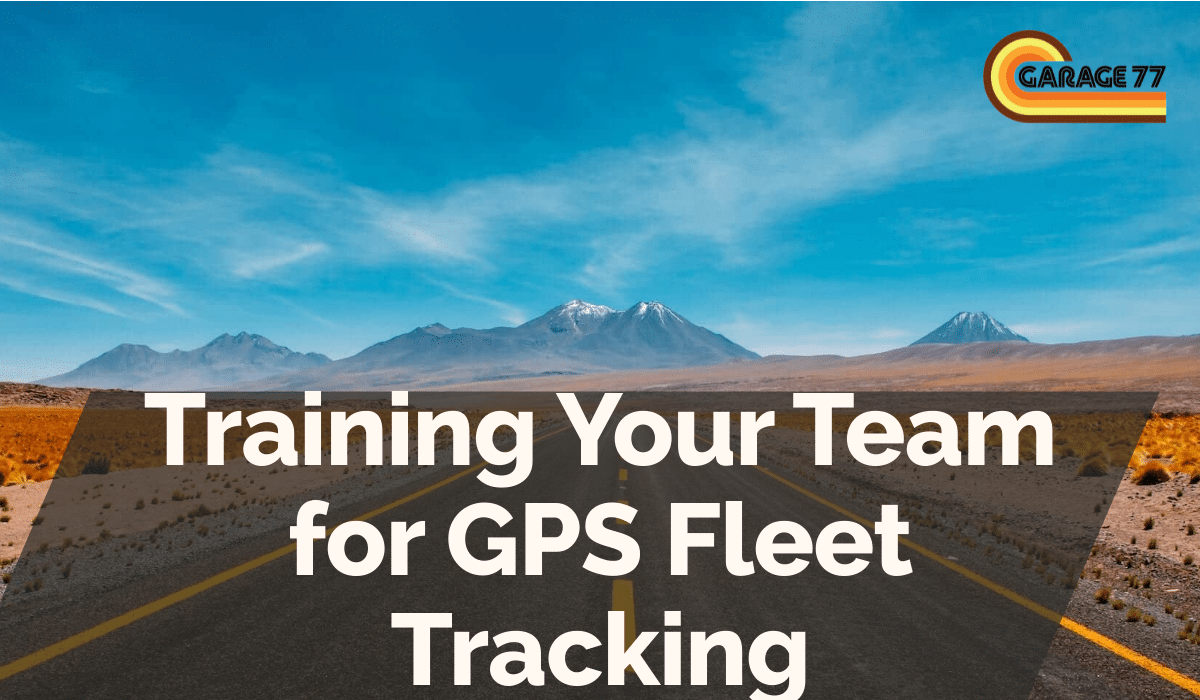 Training Your Team for GPS Fleet Tracking