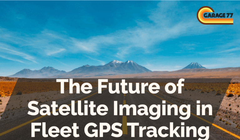 The Future of Satellite Imaging in Fleet GPS Tracking