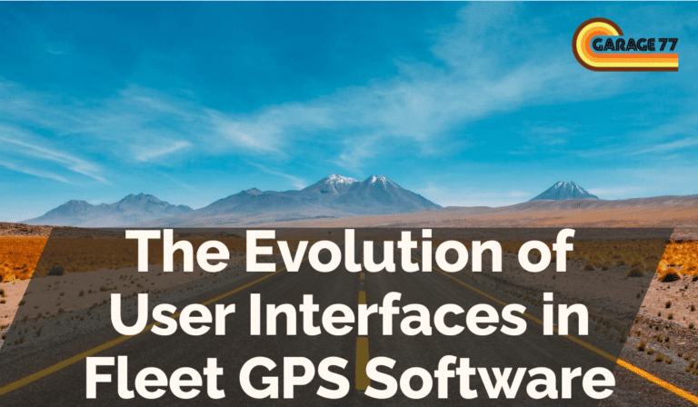 The Evolution of User Interfaces in Fleet GPS Software