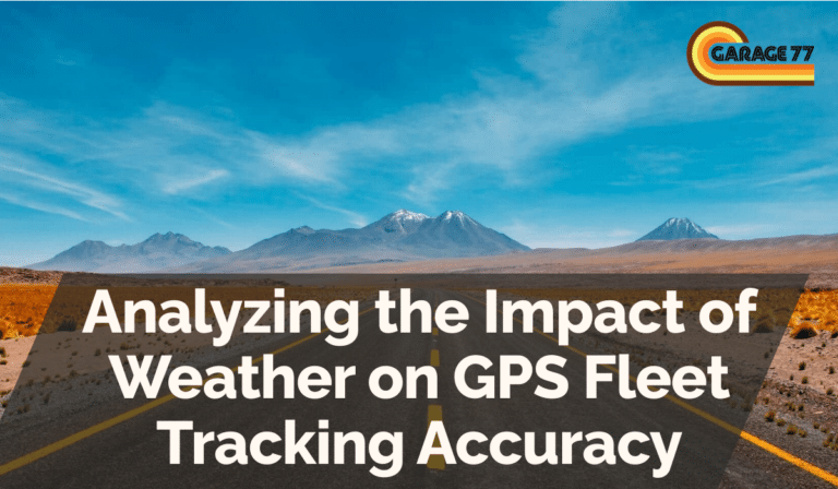 Analyzing the Impact of Weather on GPS Fleet Tracking Accuracy